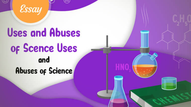 write an essay on uses and abuses of science