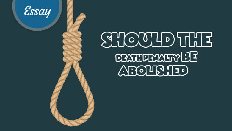 Should the Death Penalty be Abolished?