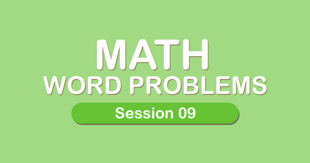 Math Word Problems: Session 09