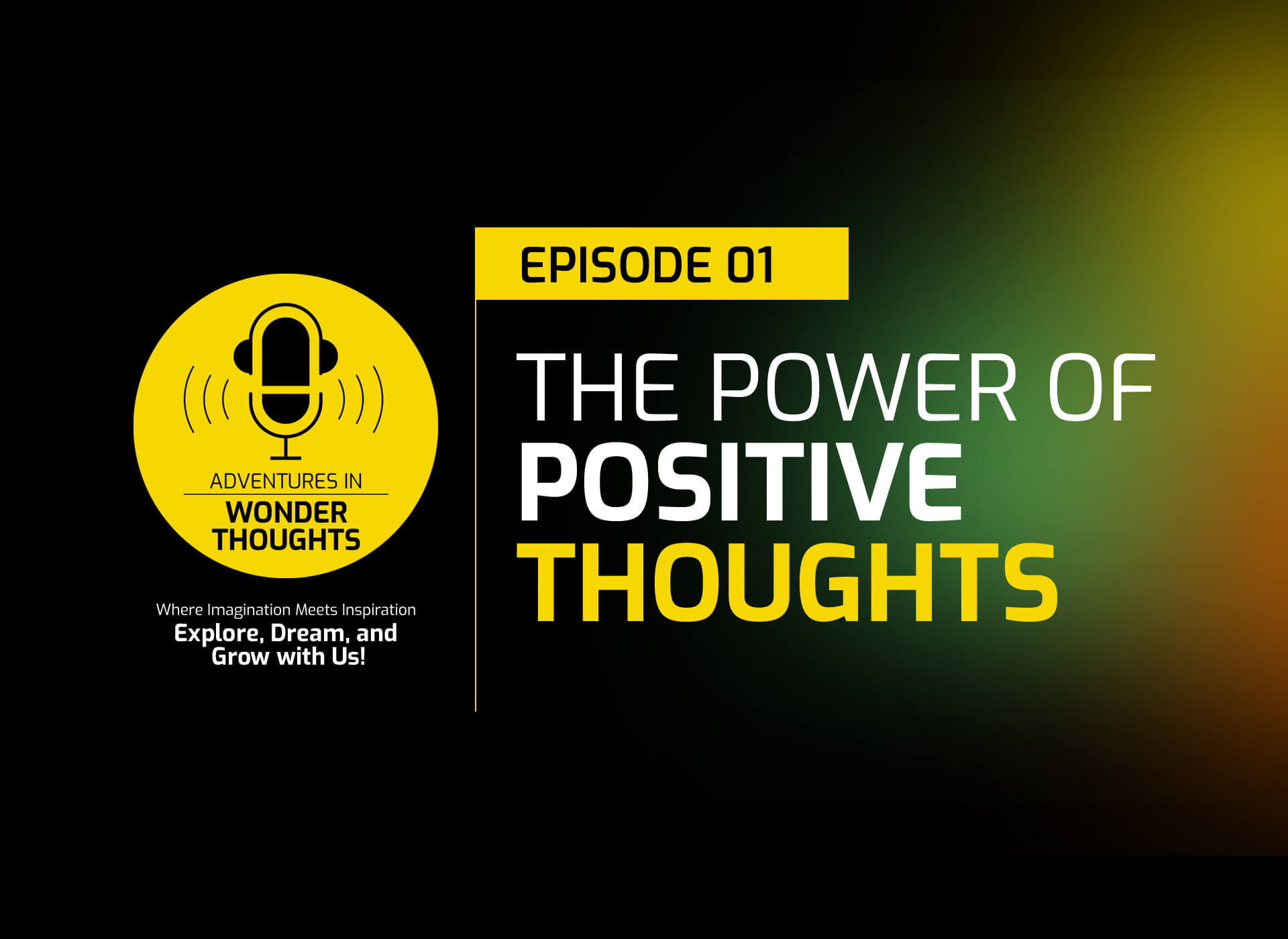 Episode 01: The Power of Positive Thoughts